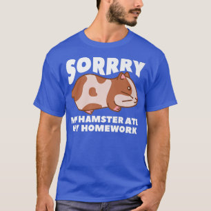 Camiseta Desculpe Meu Hamster Comeu Meu Porco De Casa