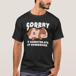 Camiseta Desculpe, Meu Hamster Comeu Meu Trabalho De Casa