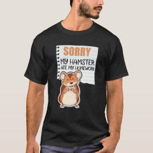 Camiseta Desculpe Meu Hamster Comeu Minha Casa Engraçado Ha
