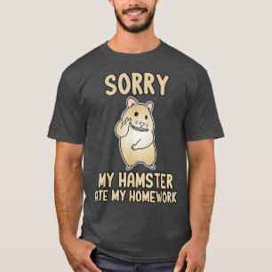 Camiseta Desculpe Meu Hamster Comeu Minha Escola Engraçada