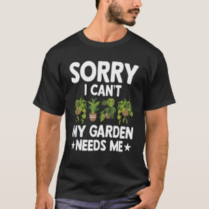 Camiseta Desculpe, meu jardim não precisa de mim para coloc