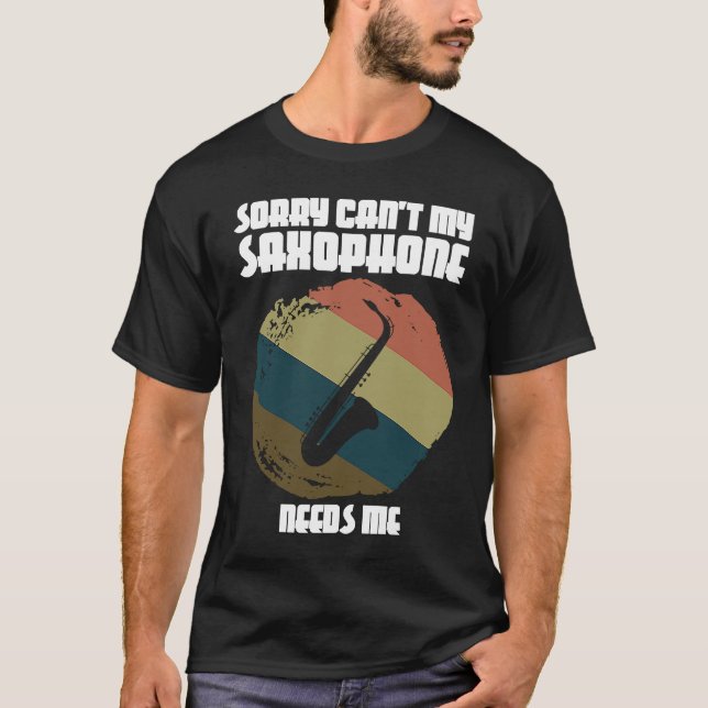 Camiseta desculpe, meu saxofone não precisa de um jogador d (Frente)