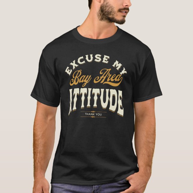 Camiseta Desculpe Minha Atitude Na Baía Obrigado Por Homens (Frente)