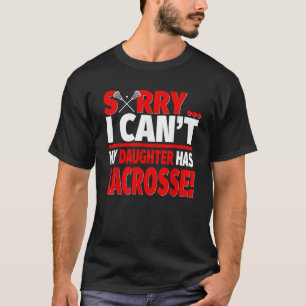 Camiseta Desculpe, minha filha tem Lacrosse Lacrosse Mo