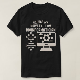 Camiseta Desculpe Minha Ingenuidade… Eu Sou Bioinformático