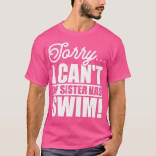 Camiseta Desculpe, Minha Irmã Não Tem Natação Engraçado Nad