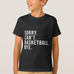 Camiseta Desculpe Não Basquete Tchau Amante Do Basquete Jog