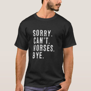 Camiseta Desculpe Não Cavalos Tchau Antigo Cavaleiro De Ca