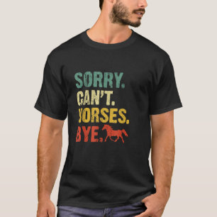 Camiseta Desculpe Não Cavalos Tchau Cavalaria Vintage