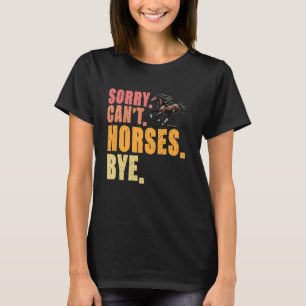 Camiseta Desculpe Não Cavalos Tchau Equitação Amante De Cav