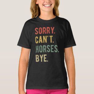 Camiseta Desculpe Não Cavalos Tchau II
