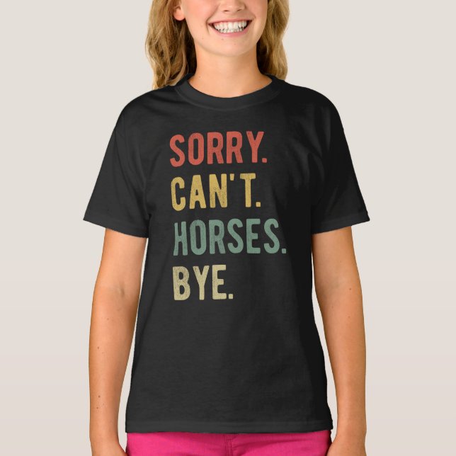Camiseta Desculpe Não Cavalos Tchau II (Frente)