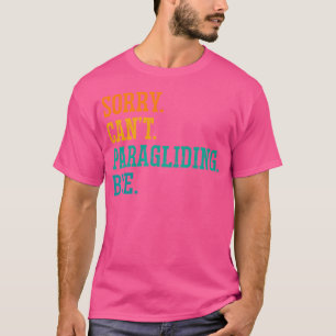 Camiseta Desculpe Não Consegue Parapente Parapente Paraqued