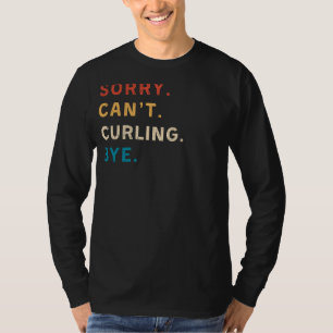 Camiseta Desculpe Não Conseguir Curvar Tchau Engraçada Te
