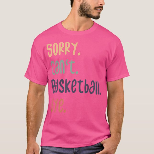 Camiseta Desculpe Não Conseguir Jogadores De Basquete Engra (Frente)