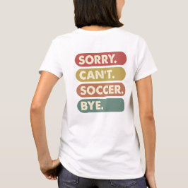 Camiseta Desculpe não conseguir jogar T-Shirt