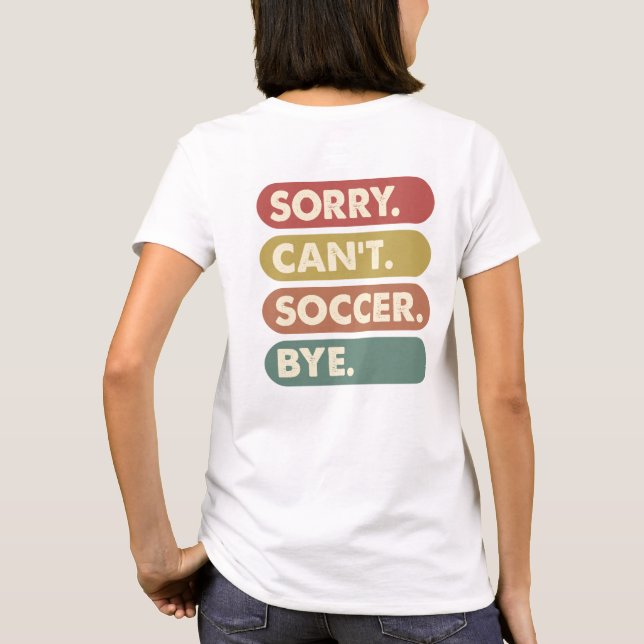 Camiseta Desculpe não conseguir jogar T-Shirt (Verso)