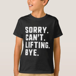Camiseta Desculpe não conseguir levantar o elevador de peso