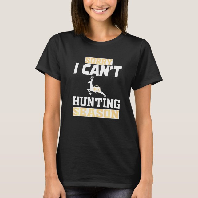 Camiseta Desculpe Não Consigo Caça (Frente)