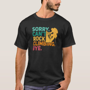 Camiseta Desculpe Não Consigo Escalar Bye Mountain Climber