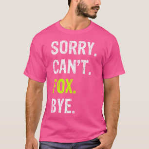 Camiseta Desculpe Não Consigo Fox Bye