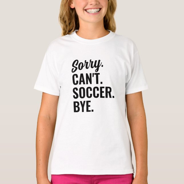 Camiseta Desculpe Não Consigo Futebol De Tchau (Frente)