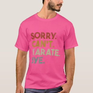 Camiseta Desculpe Não Consigo Karate Tchau Caratê Engraçado