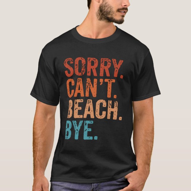 Camiseta Desculpe Não Consigo Praia De Verão. (Frente)