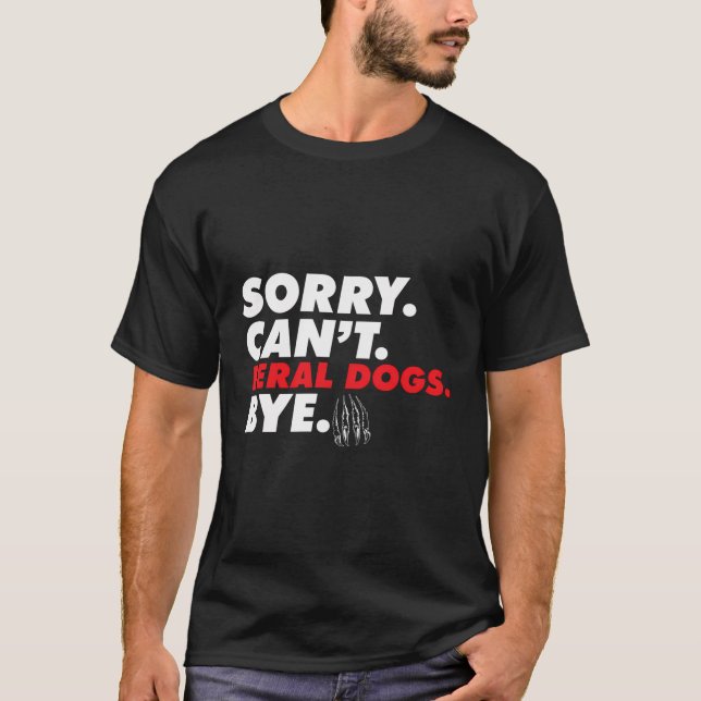 Camiseta Desculpe Não Consigo Selar Cães Tchau Cachorro Eng (Frente)