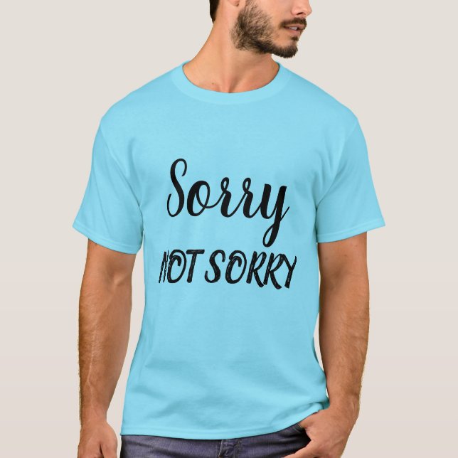 Camiseta Desculpe Não Desculpem Expressão Sarcástica, ZFJ (Frente)