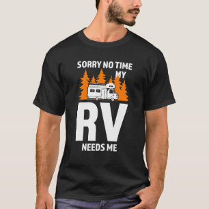 Camiseta Desculpe, não é hora que meu RV precisa que eu aca