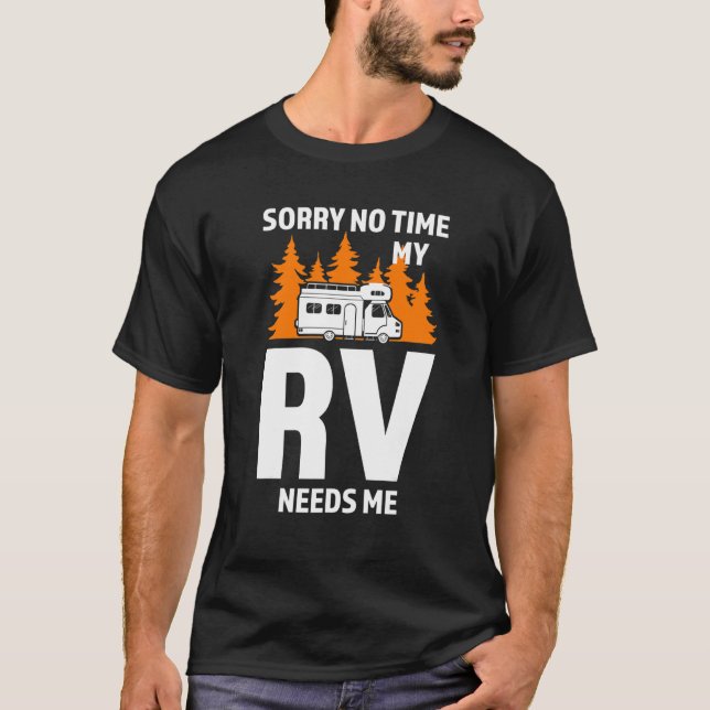 Camiseta Desculpe, não é hora que meu RV precisa que eu aca (Frente)