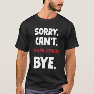 Camiseta Desculpe Não É Possível Realidade Virtual