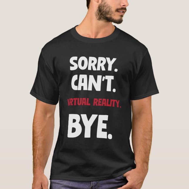 Camiseta Desculpe Não É Possível Realidade Virtual (Frente)