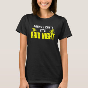 Camiseta Desculpe, não é Raid Night Mmorpg Gamers Raidin