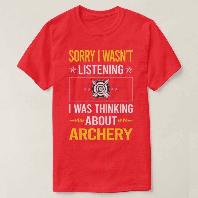 Camiseta Desculpe Não Estar Ouvindo Arranha Archery Archer (Frente do Design)