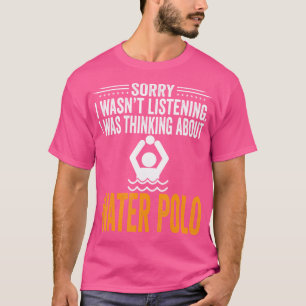 Camiseta Desculpe Não Estar Ouvindo Eu Estava Pensando Em P