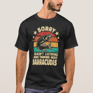 Camiseta Desculpe, não estava escutando Cuda Barracudas.