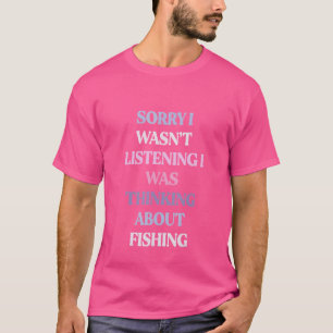 Camiseta Desculpe, não estava escutando que estava pensando