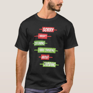 Camiseta Desculpe, não estava ouvindo mercado de ações Fore