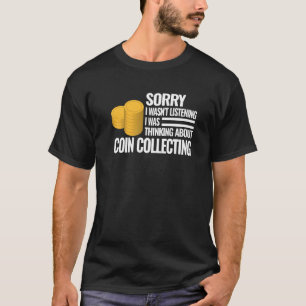 Camiseta Desculpe, não estava ouvindo o Coletor de Moedas N
