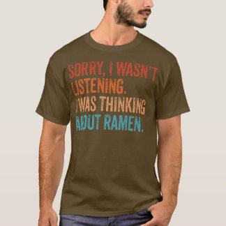 Camiseta Desculpe, não estava ouvindo o pensamento de Ramen