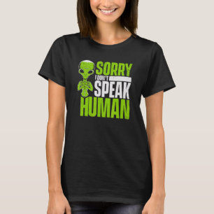 Camiseta Desculpe, não falo humano Alien Alien