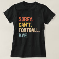 Desculpe Não Futebol Tchau Amantes do Futebol Retr