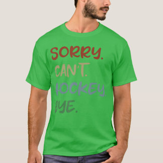 Camiseta Desculpe Não Hóquei Tchau Amante Do Hóquei Esporte