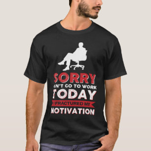 Camiseta Desculpe Não Ir Trabalhar Hoje Eu Fracionei Minha 