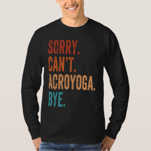 Camiseta Desculpe Não Pode Acro Yoga Acroyoga Acrobacia Gin