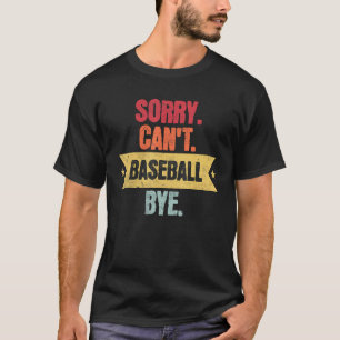 Camiseta Desculpe Não Pode Beisebol Tchau Dito Divertido d