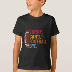 Camiseta Desculpe Não Pode Futebol Tchau Engraçado Futebol