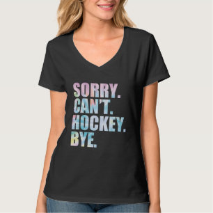 Camiseta Desculpe Não Pode Hóquei Tchau engraçado Hóquei